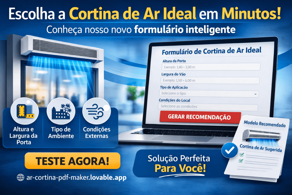 Escolha a Cortina de Ar Ideal em Minutos: conheça nosso novo formulário inteligente!